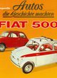 Autos die Geschichte machten Fiat 500