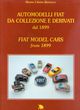 AUTOMODELLI FIAT DA COLLEZIONI E DERIVATI dal 1899 FIAT MODEL CARS from 1899