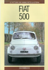 Fiat 500 le vetture che hanno fatto la storia