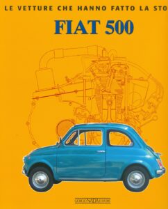 Fiat 500 le vetture che hanno fatto la storia, Nuova edizione, von Elvio Deganello