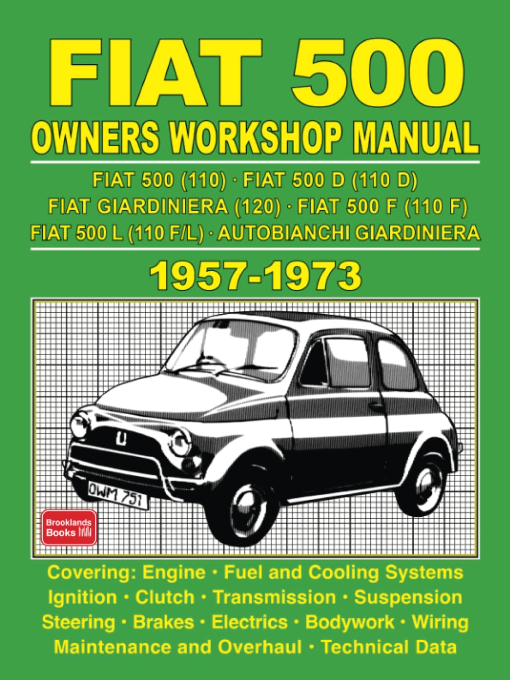 Fiat 500 Owners Workshop Manual 1957-1973, Nachdruck von Brooklands Books