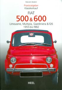Praxisratgeber Klassikerkauf FIAT 500&600 Limousine, Multipla, Giardiniera & 126 1955 bis 1992