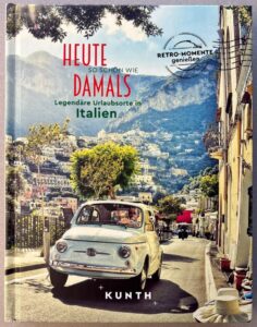 Heute so schön wie damals. Legendäre Urlaubsorte in Italien – Vorderseite