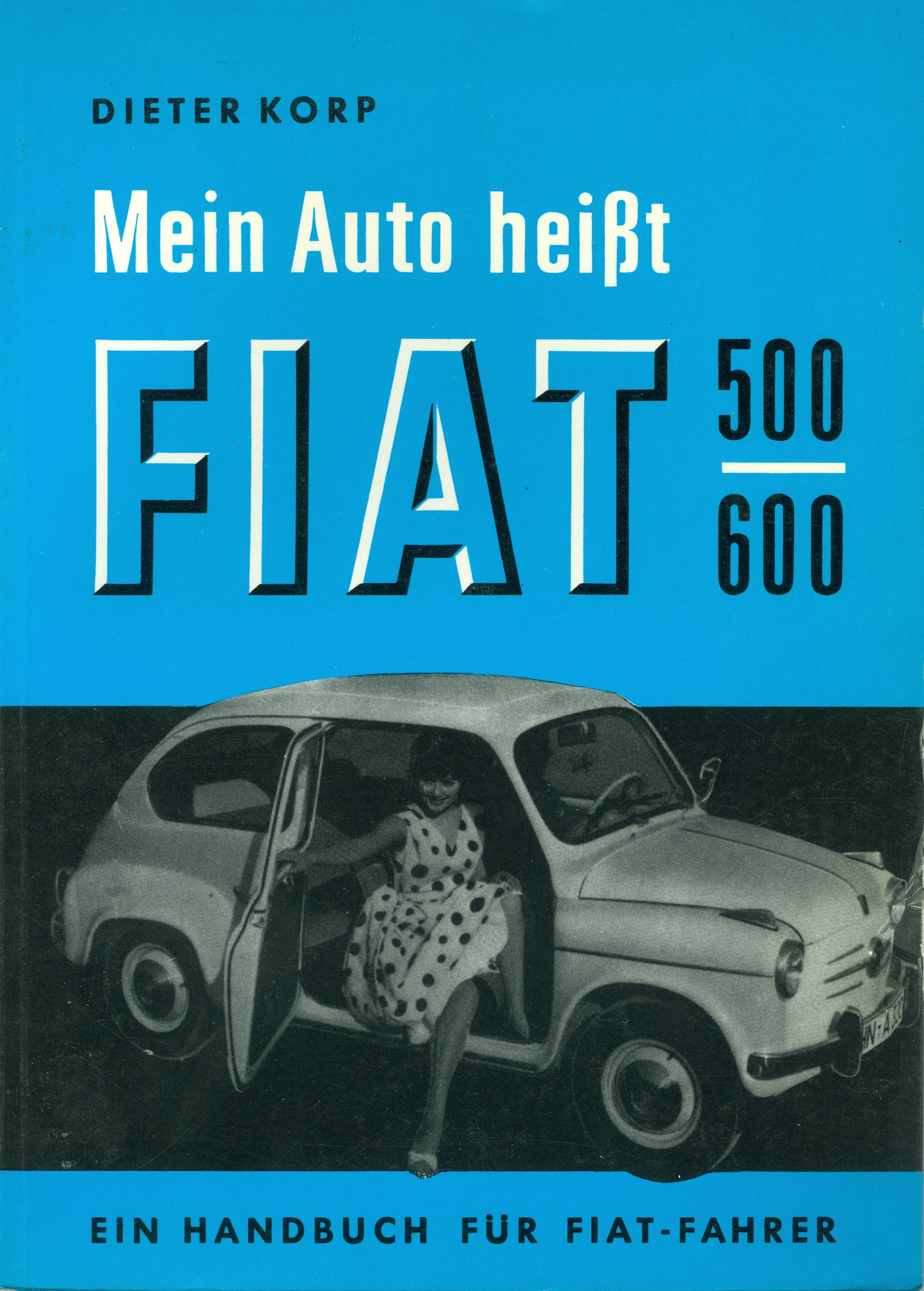 Mein Auto heisst FIAT 500/600