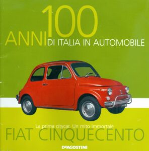100 ANNI DI ITALIA IN AUTOMOBILE FIAT CINQUECENTO