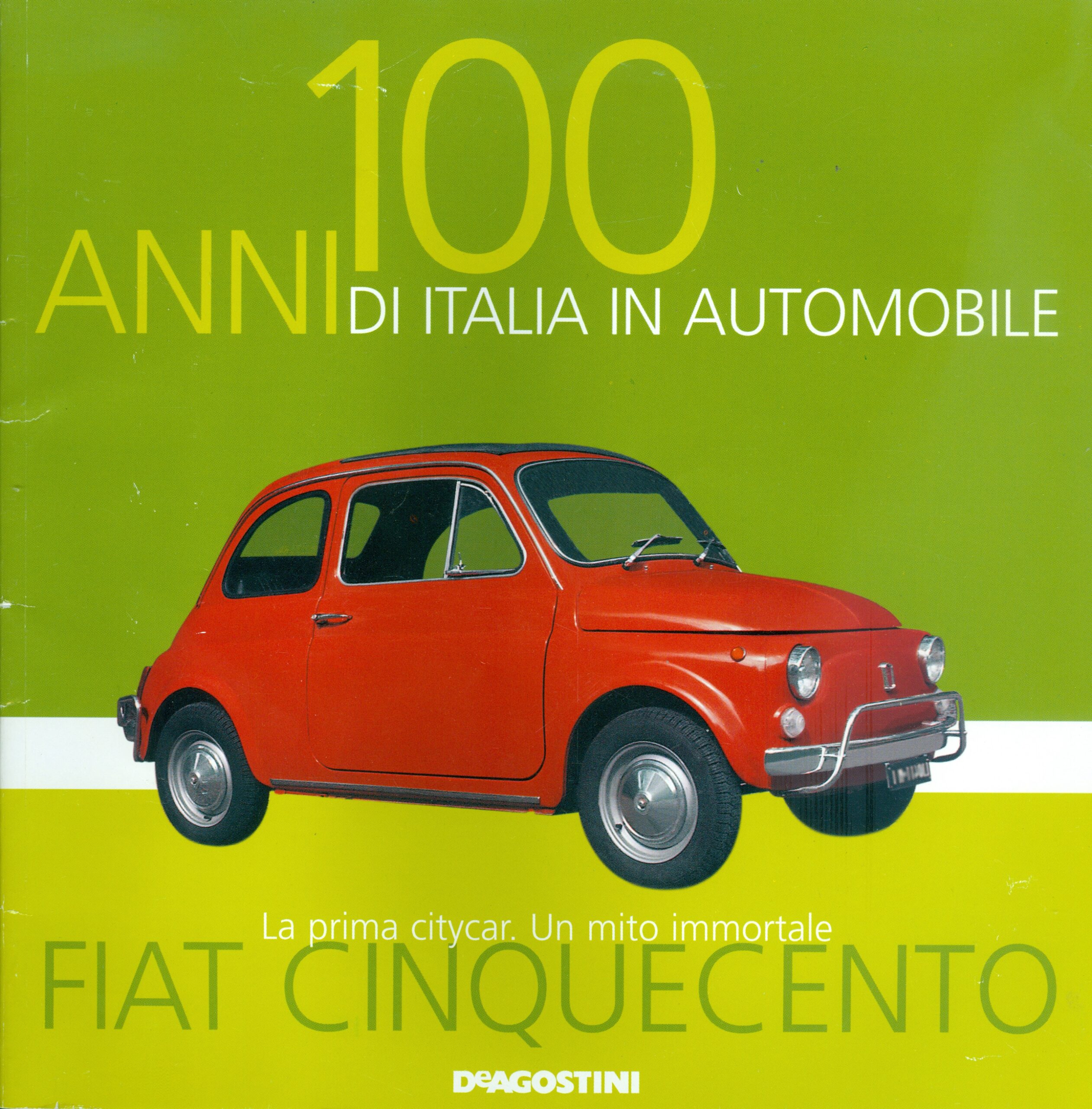 100 ANNI DI ITALIA IN AUTOMOBILE FIAT CINQUECENTO