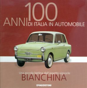 100 ANNI DI ITALIA IN AUTOMBILIA BIANCHINA