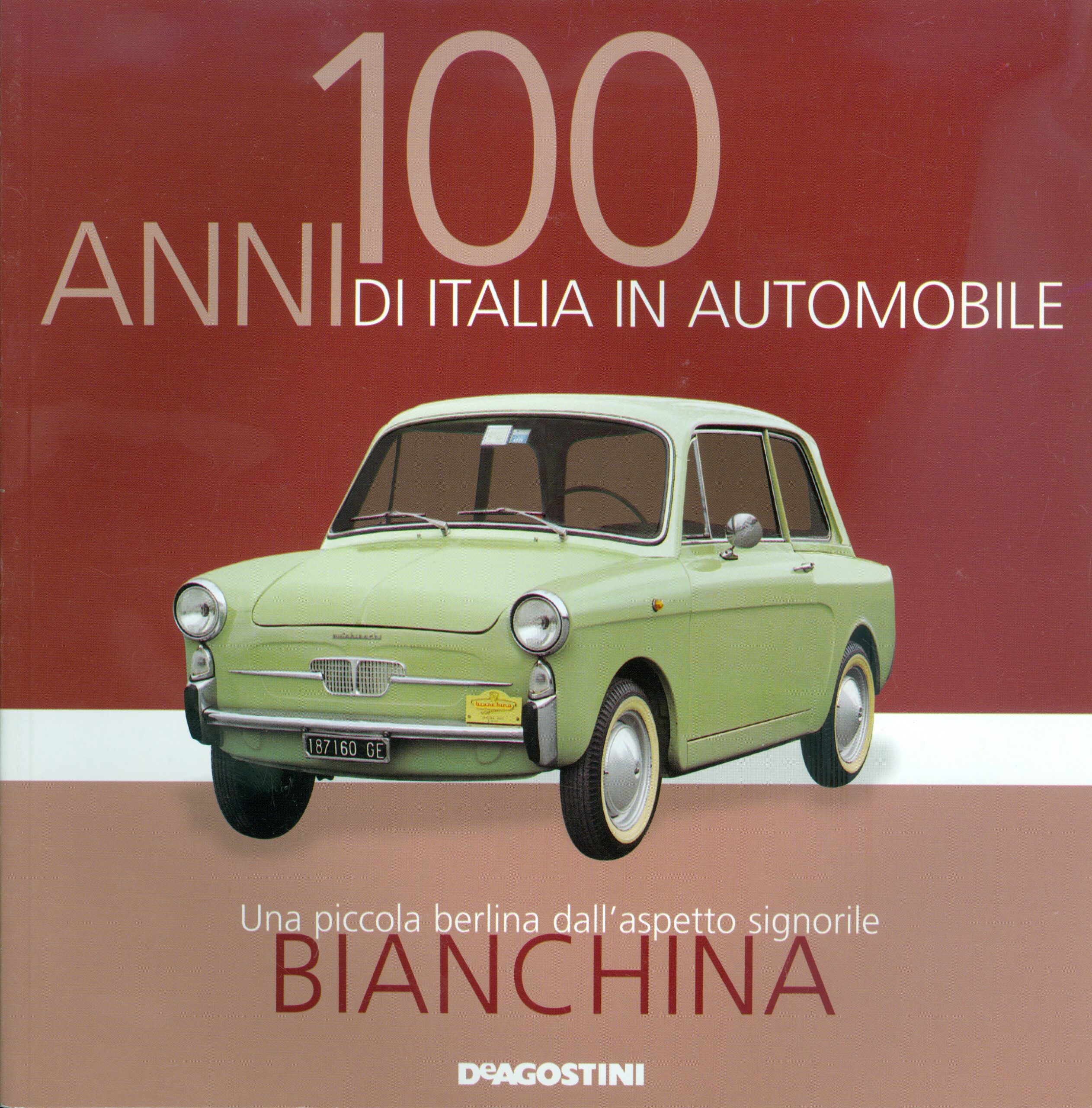 100 ANNI DI ITALIA IN AUTOMBILIA BIANCHINA