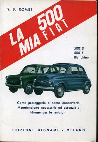 La mia 500 Fiat von S. B. Rombi, Edizioni Bignami
