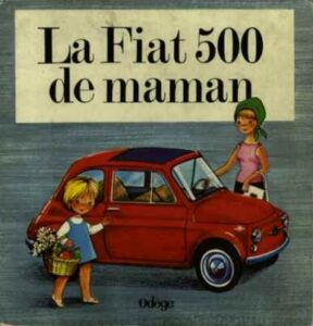 La Fiat 500 de maman, Kinderbuch von Odège